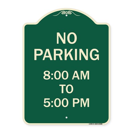 Signmission No Parking 8-00 Am to 5-00 Pm Heavy-Gauge Aluminum Architectural Sign, 24" x 18", G-1824-23600 A-DES-G-1824-23600